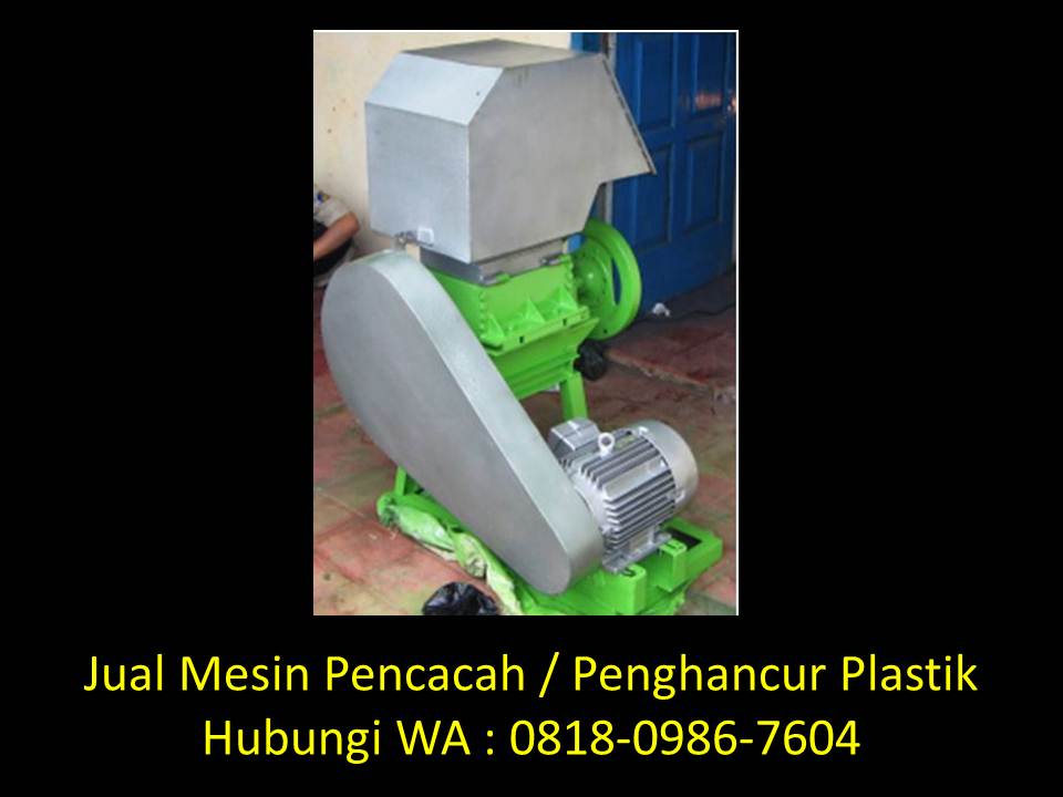Desain mesin cacah plastik di Bandung WA : 0818-0986-7604  Harga-tas-daur-ulang-plastik-di-bandung