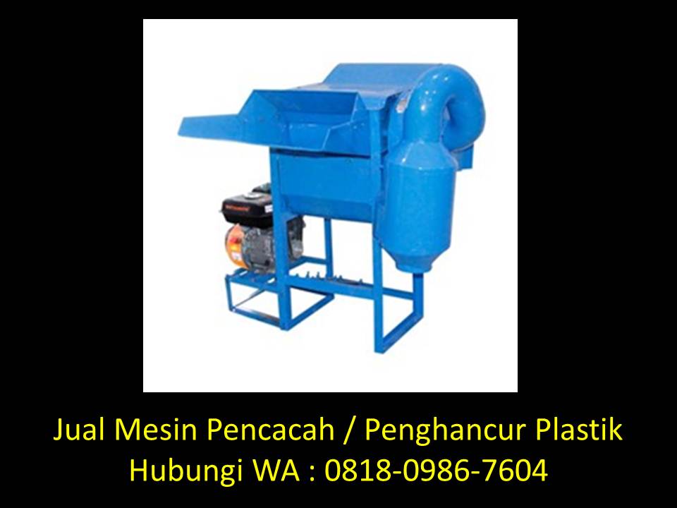 Daur ulang sampah plastik menjadi kerajinan di Bandung WA : 0818-0986-7604 Mesin-cacah-plastik-beras-di-bandung